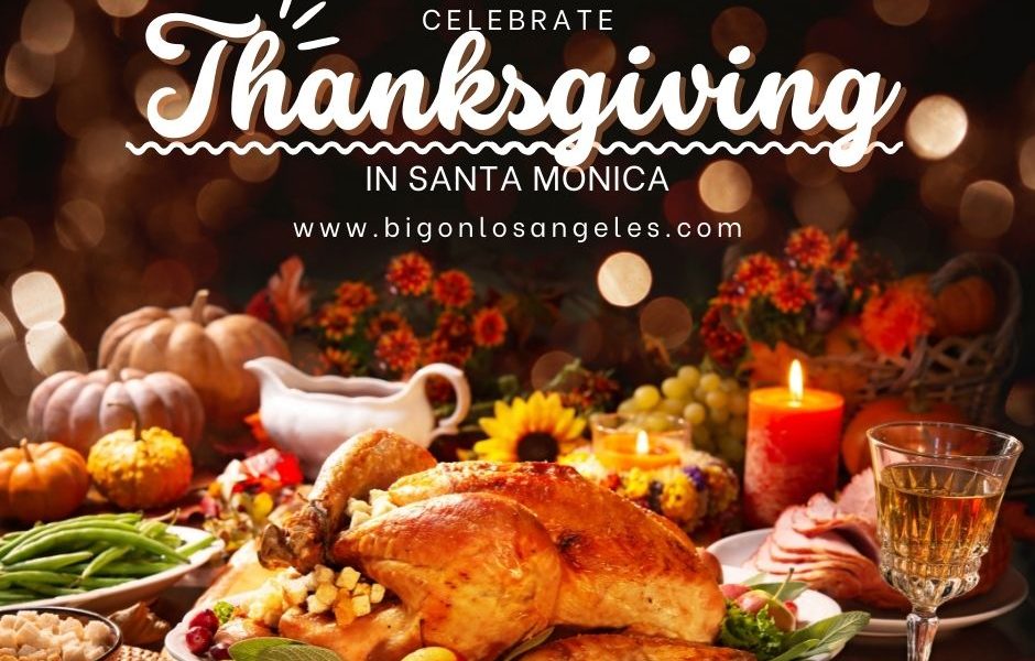 Celebrate Thanksgiving in Santa Monica!